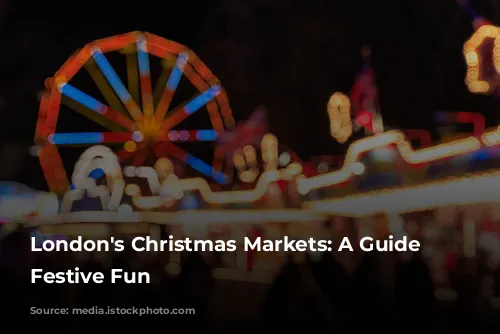 London's Christmas Markets: A Guide to Festive Fun