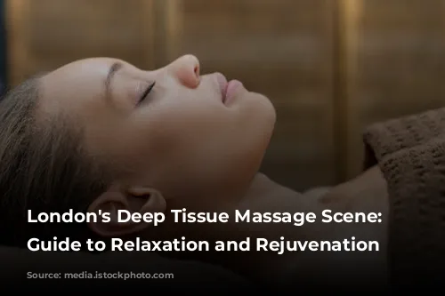 London's Deep Tissue Massage Scene: Your Guide to Relaxation and Rejuvenation