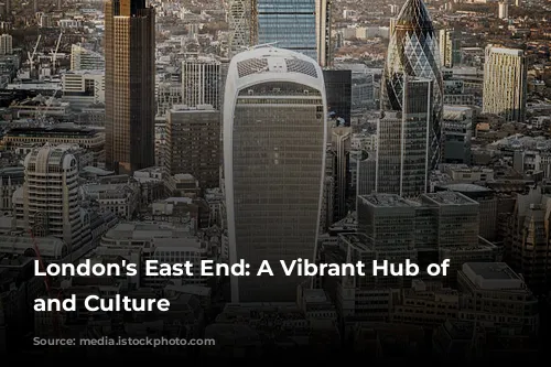 London's East End: A Vibrant Hub of Entertainment and Culture