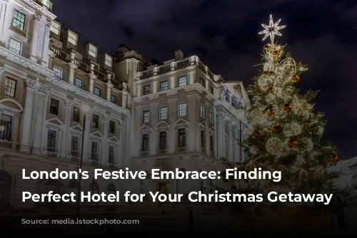 London's Festive Embrace: Finding the Perfect Hotel for Your Christmas Getaway