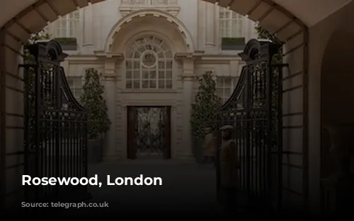 Rosewood, London