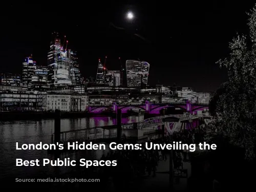 London's Hidden Gems: Unveiling the City's Best Public Spaces