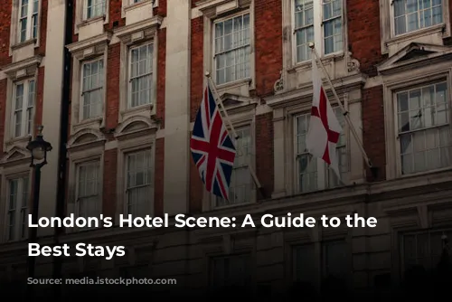 London's Hotel Scene: A Guide to the City's Best Stays