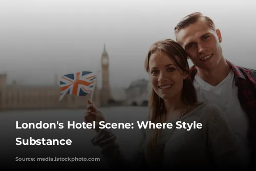 London's Hotel Scene: Where Style Meets Substance