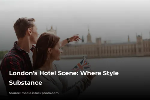 London's Hotel Scene: Where Style Meets Substance