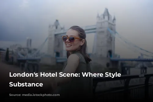 London's Hotel Scene: Where Style Meets Substance