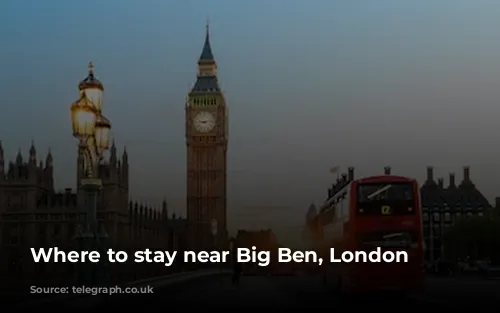 Where to stay near Big Ben, London