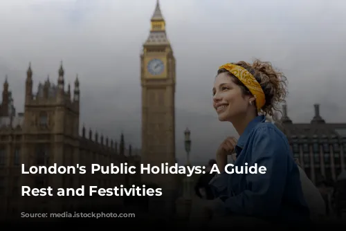 London's Public Holidays: A Guide to Rest and Festivities