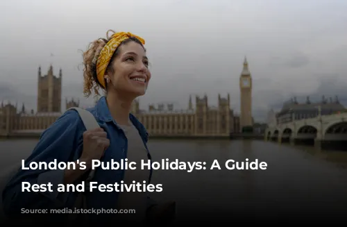 London's Public Holidays: A Guide to Rest and Festivities