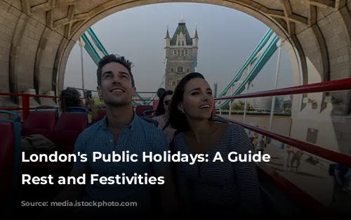 London's Public Holidays: A Guide to Rest and Festivities