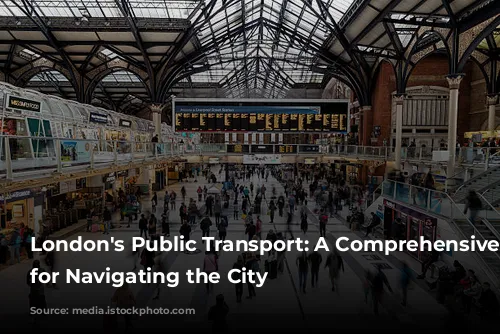 London's Public Transport: A Comprehensive Guide for Navigating the City