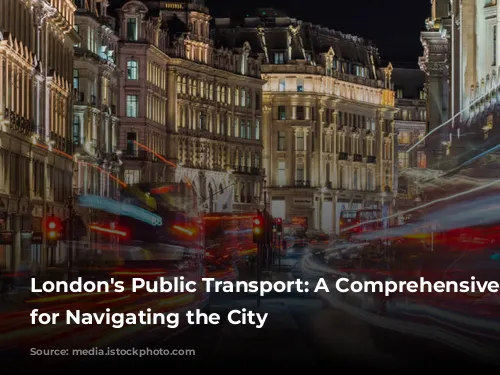 London's Public Transport: A Comprehensive Guide for Navigating the City