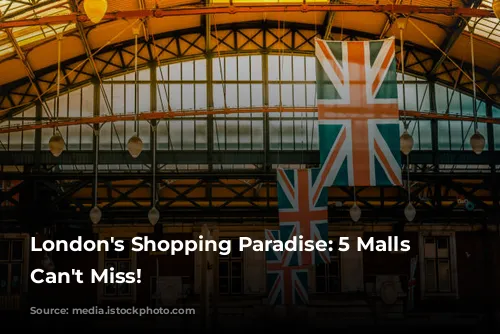 London's Shopping Paradise: 5 Malls You Can't Miss!