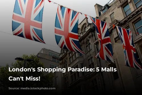 London's Shopping Paradise: 5 Malls You Can't Miss!