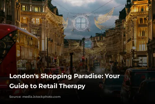 London's Shopping Paradise: Your Ultimate Guide to Retail Therapy