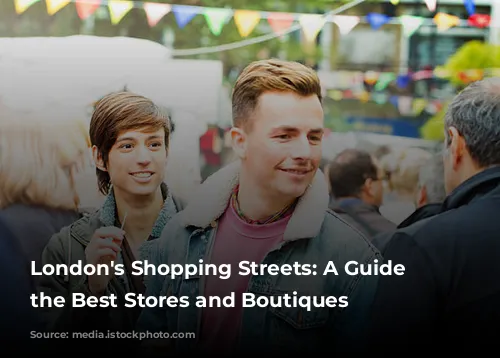 London's Shopping Streets: A Guide to the Best Stores and Boutiques