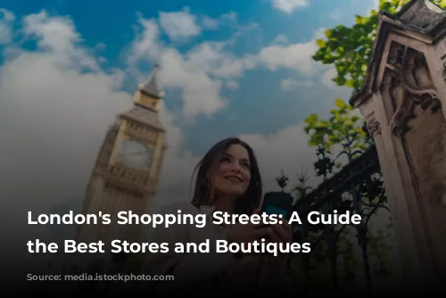 London's Shopping Streets: A Guide to the Best Stores and Boutiques