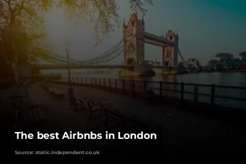 The best Airbnbs in London