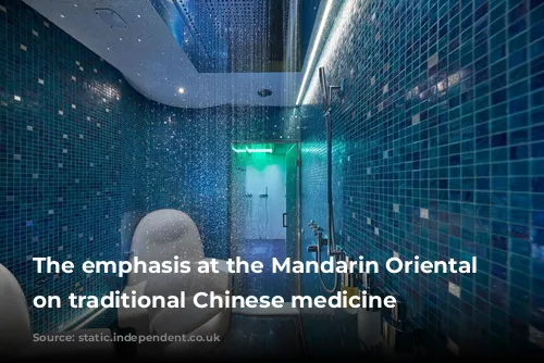 The emphasis at the Mandarin Oriental is on traditional Chinese medicine