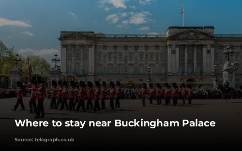 Where to stay near Buckingham Palace