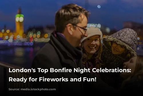 London's Top Bonfire Night Celebrations: Get Ready for Fireworks and Fun!