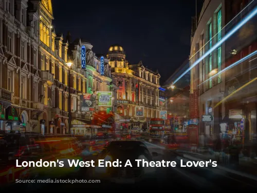 London's West End: A Theatre Lover's Paradise