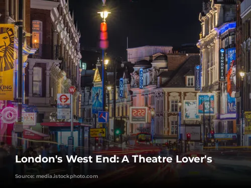 London's West End: A Theatre Lover's Paradise