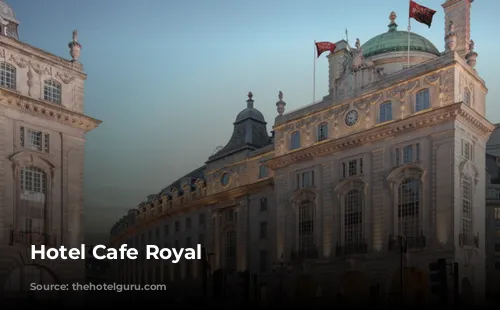 Hotel Cafe Royal