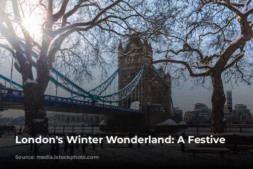 London's Winter Wonderland: A Festive Escape