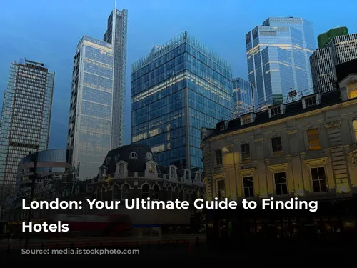 London: Your Ultimate Guide to Finding Affordable Hotels