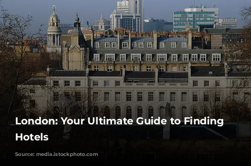 London: Your Ultimate Guide to Finding Affordable Hotels