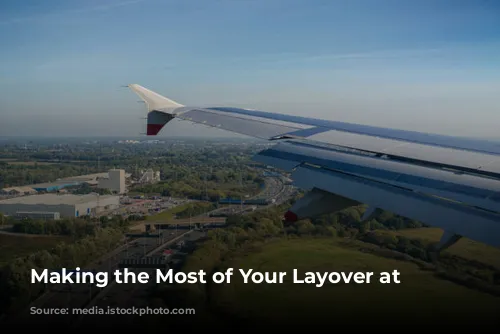 Making the Most of Your Layover at Heathrow