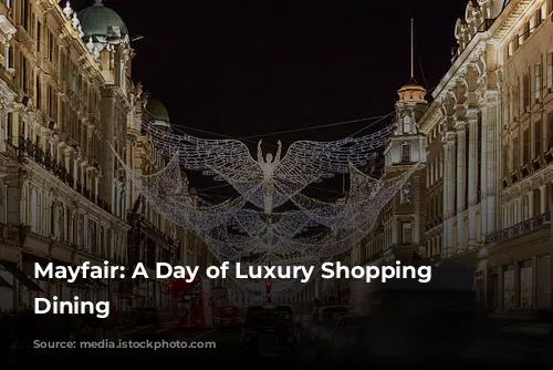 Mayfair: A Day of Luxury Shopping & Dining