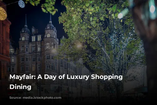 Mayfair: A Day of Luxury Shopping & Dining