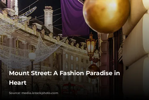 Mount Street: A Fashion Paradise in London's Heart