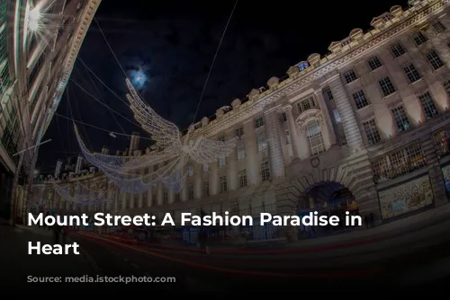 Mount Street: A Fashion Paradise in London's Heart