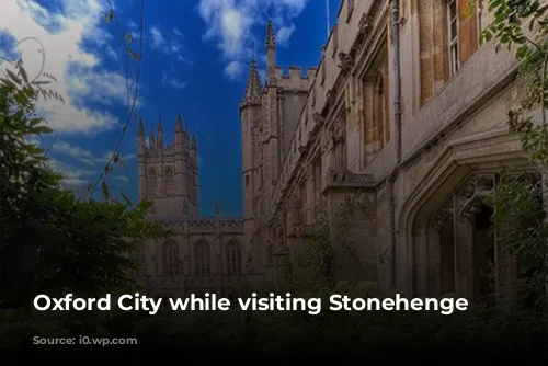 Oxford City while visiting Stonehenge