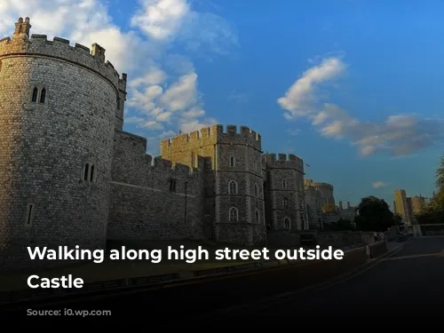 Walking along high street outside Windsor Castle