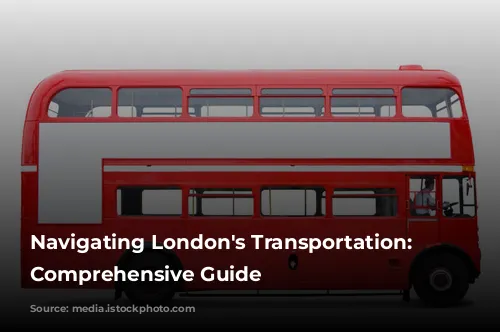 Navigating London's Transportation: A Comprehensive Guide