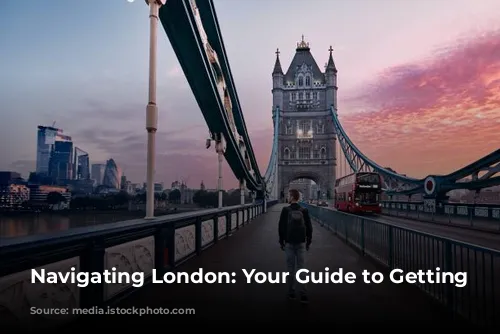 Navigating London: Your Guide to Getting Around