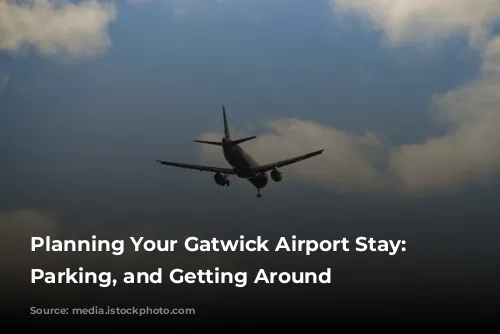 Planning Your Gatwick Airport Stay: Hotels, Parking, and Getting Around