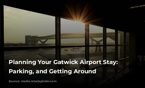 Planning Your Gatwick Airport Stay: Hotels, Parking, and Getting Around