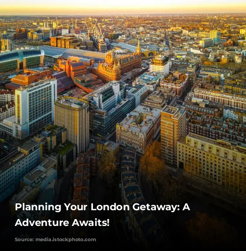 Planning Your London Getaway: A Walkable Adventure Awaits!