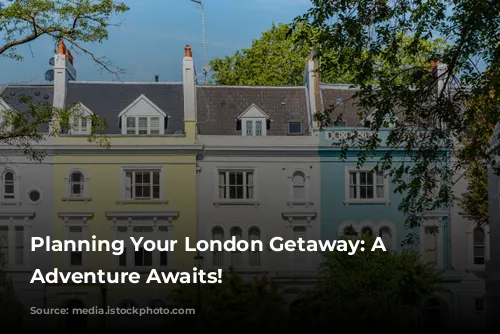 Planning Your London Getaway: A Walkable Adventure Awaits!