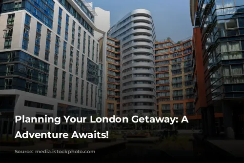 Planning Your London Getaway: A Walkable Adventure Awaits!