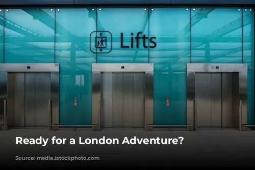 Ready for a London Adventure?