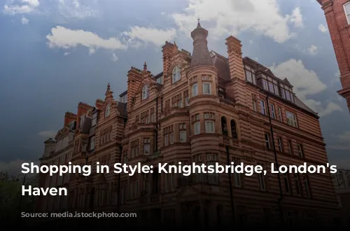 Shopping in Style: Knightsbridge, London's Luxury Haven