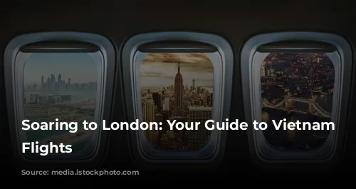 Soaring to London: Your Guide to Vietnam Airlines Flights