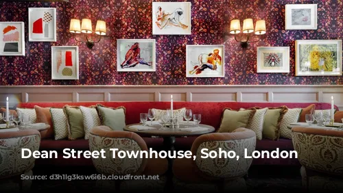 Dean Street Townhouse, Soho, London