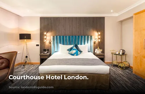 Courthouse Hotel London.